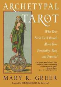 Archetypal Tarot : What Your Birth Card Reveals about Your Personality, Path, and Potential