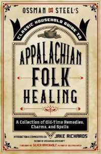 Ossman & Steel's Classic Household Guide to Appalachian Folk Healing : A Collection of Old-Time Remedies, Charms, and Spells (Ossman & Steel's Classic Household Guide to Appalachian Folk Healing)