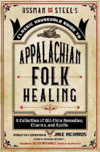 Ossman & Steel's Classic Household Guide to Appalachian Folk Healing : A Collection of Old-Time Remedies, Charms, and Spells (Ossman & Steel's Classic Household Guide to Appalachian Folk Healing)