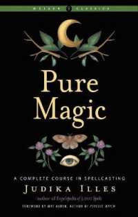Pure Magic : A Complete Course in Spellcasting Weiser Classics (Weiser Classics) （2ND）