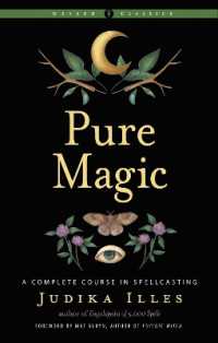 Pure Magic : A Complete Course in Spellcasting Weiser Classics (Weiser Classics) （2ND）