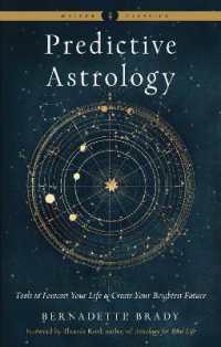 Predictive Astrology : Tools to Forecast Your Life and Create Your Brightest Future (Weiser Classics Series)