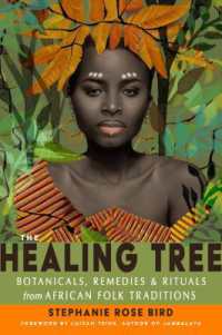 The Healing Tree : Botanicals, Remedies, and Rituals from African Folk Traditions (The Healing Tree)
