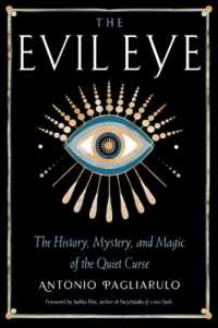 The Evil Eye : The History, Mystery, and Magic of the Quiet Curse (The Evil Eye)