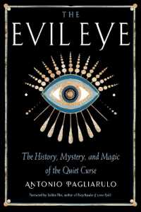 The Evil Eye : The History, Mystery, and Magic of the Quiet Curse