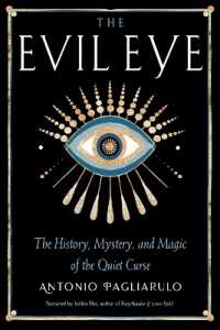 The Evil Eye : The History, Mystery, and Magic of the Quiet Curse (The Evil Eye)