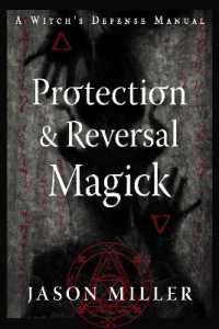 Protection and Reversal Magick (Revised and Updated Edition) : A Witch's Defense Manual (Protection and Reversal Magick (Revised and Updated Edition))