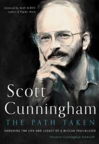 Scott Cunningham - the Path Taken : Honoring the Life and Legacy of a Wiccan Trailblazer (Scott Cunningham - the Path Taken)