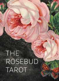 The Rosebud Tarot : An Archetypal Dreamscape (The Rosebud Tarot)