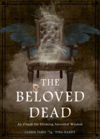 The Beloved Dead : An Oracle for Divining Ancestral Wisdom (The Beloved Dead)