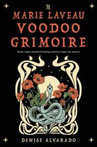 The Marie Laveau Voodoo Grimoire : Rituals, Recipes, and Spells for Healing, Protection, Beauty, Love, and More (The Marie Laveau Voodoo Grimoire)