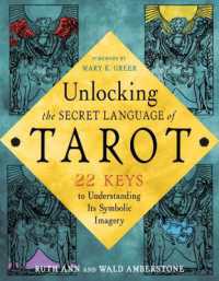 Unlocking the Tarot : 22 Keys to Understanding its Symbolic Imagery (Unlocking the Tarot)