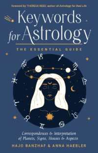 Keywords for Astrology : The Essential Guide to Correspondences and Interpretation of Planets, Signs, Houses, and Aspects