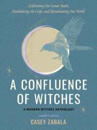 A Confluence of Witches : Celebrating Our Lunar Roots, Decolonizing the Craft, and Reenchanting Our World