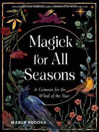 Magick for All Seasons : A Grimoire for the Wheel of the Year