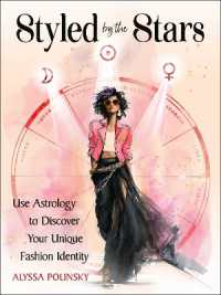 Styled by the Stars : Use Astrology to Discover Your Unique Fashion Identity