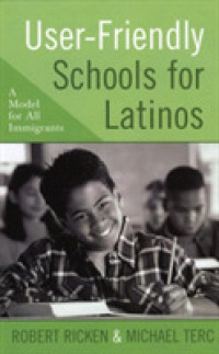 User-friendly Schools for Latinos : A Model for All Immigrants