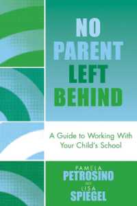 No Parent Left Behind : A Guide to Working with Your Child's School