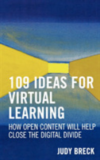 109 Ideas for Virtual Learning : How Open Content Will Help Close the Digital Divide (Digital Learning Series)