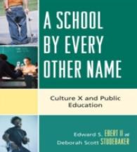 文化的アイデンティティの危機と公教育<br>A School by Every Other Name : Culture X and Public Education