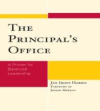 The Principal's Office : A Primer for Balanced Leadership