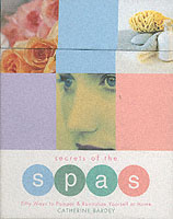 Secrets of the Spas : Fifty Ways to Pamper & Revitalize Yourself at Home （GMC CRDS）