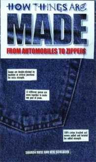 How Things Are Made : From Automobiles to Zippers