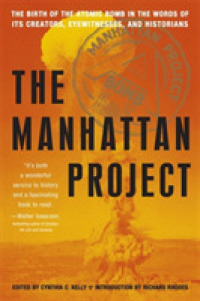 The Manhattan Project : The Birth of the Atomic Bomb and Its Creators, Eyewitnesses, and Historians