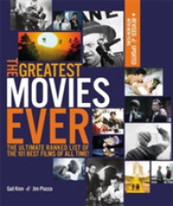 The Greatest Movies Ever : The Ultimate Ranked List of the 101 Best Films of All Time! （Reprint）