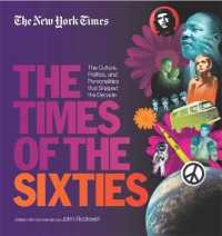The New York Times the Times of the Sixties : The Culture， Politics， and Personalities that Shaped the Decade