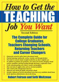 How to Get the Teaching Job You Want : The Complete Guide for College Graduates, Teachers Changing Schools, Returning Teachers and Career Changers （2ND）