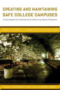 Creating and Maintaining Safe College Campuses : A Sourcebook for Enhancing and Evaluating Safety Programs