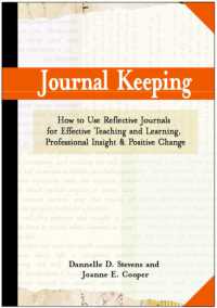 Journal Keeping : How to Use Reflective Writing for Learning, Teaching, Professional Insight and Positive Change