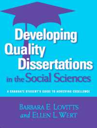 Developing Quality Dissertations in the Social Sciences : A Graduate Student's Guide to Achieving Excellence