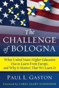 The Challenge of Bologna : What United States Higher Education Has to Learn from Europe, and Why It Matters That We Learn It