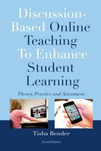Discussion-Based Online Teaching to Enhance Student Learning : Theory, Practice and Assessment （2ND）