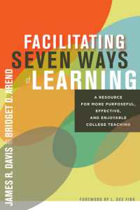 Facilitating Seven Ways of Learning : A Resource for More Purposeful, Effective, and Enjoyable College Teaching