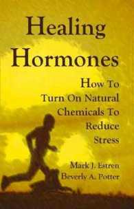 Healing Hormones : How to Turn on Natural Chemicals to Reduce Stress