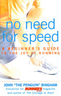 No Need for Speed : A Beginner's Guide to the Joy of Running
