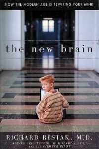 The New Brain : How the Modern Age Is Rewiring Your Mind