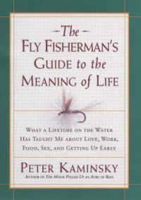 The Fly Fisherman's Guide to the Meaning of Life: What a Lifetime on the Water Has Taught Me About Love, Work, Food, Sex, and Getting Up Early (Guides to the Meaning of Life) （First edition, complete line of）