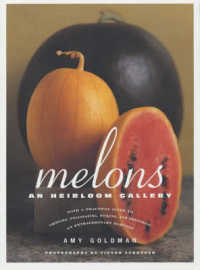 Melons for the Passionate Grower : For the Passionate Grower