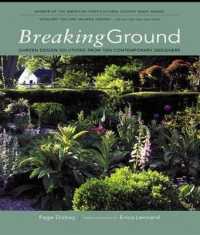 Breaking Ground : Portraits of Ten Garden Designers