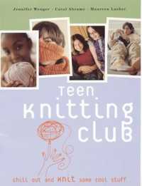Teen Knitting Club : Chill Out and Knit （SPI）