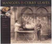 Mangoes & Curry Leaves : Culinary Travels through the Great Subcontinent