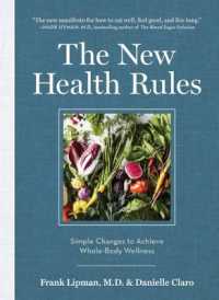 The New Health Rules : Simple Changes to Achieve Whole-Body Wellness
