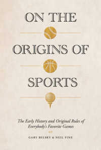 On the Origins of Sports : The Early History and Original Rules of Everybody's Favorite Games