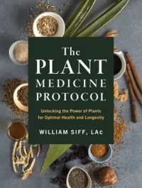 The Plant Medicine Protocol : Unlocking the Power of Plants for Optimal Health and Longevity