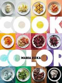 Cook Colour : A Rainbow of 100 Recipes