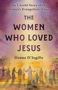 The Women Who Loved Jesus : The Utold Story of the Women's Evangelistic Corps (The Women Who Loved Jesus)